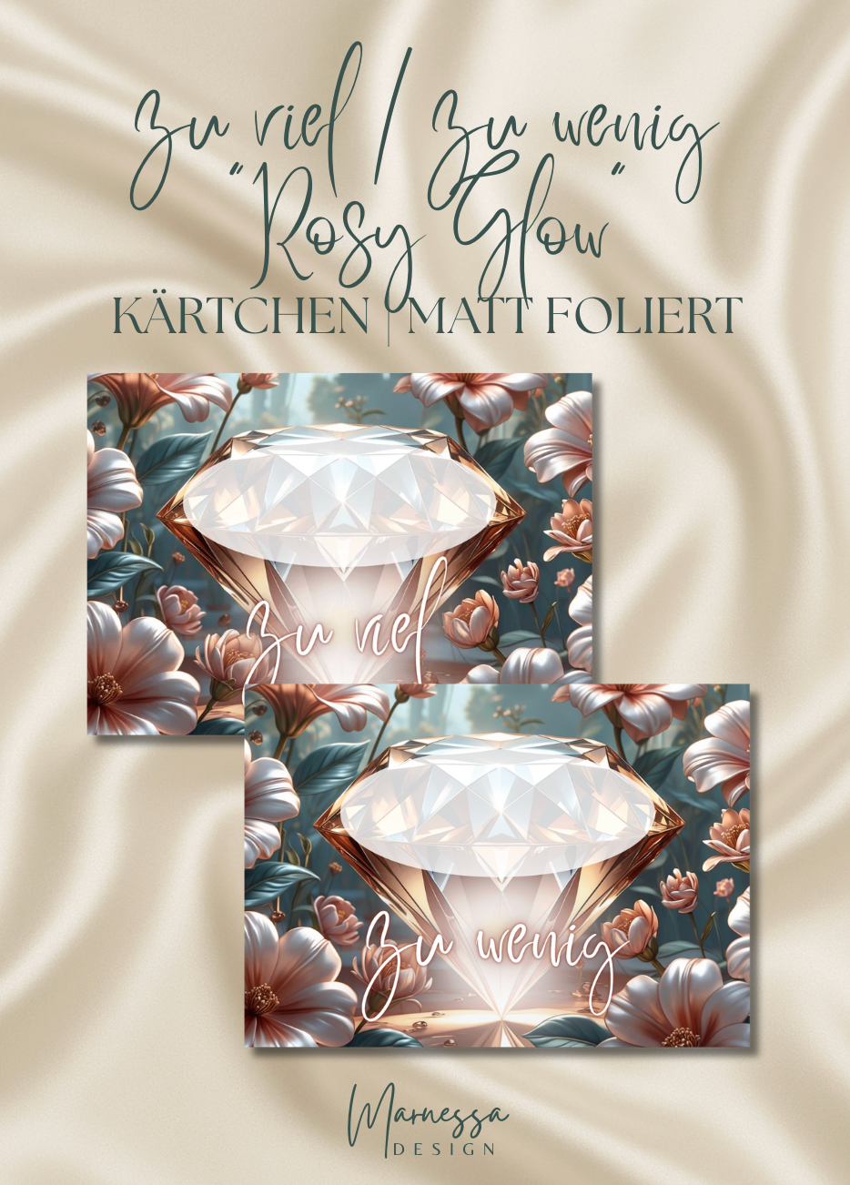 zu viel / zu wenig Kärtchen "ROSY GLOW" | matt foliert