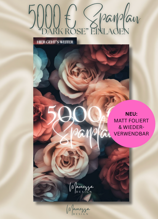 5000 € Sparplan | EINLAGEN "DARK ROSE" | matt foliert